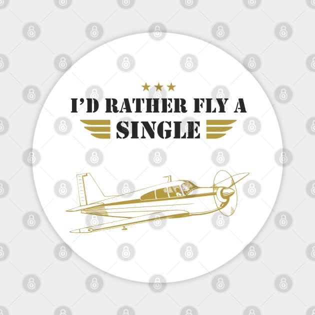 I'D RATHER FLY A SINGLE - SINGLE PLANE Magnet by Pannolinno